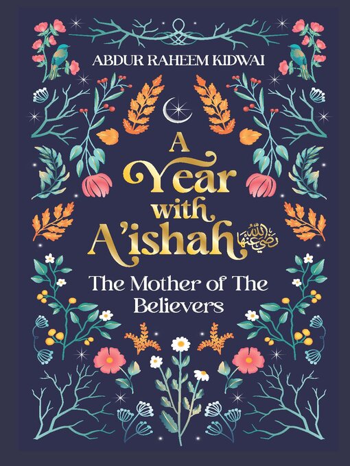 Title details for A Year with A'ishah (RA) by Abdur Raheem Kidwai - Available